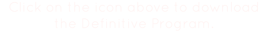 Click on the icon above to download the Definitive Program.